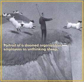 Portrait of a doomed organization--employees as unthinking sheep.